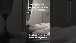 Kalafina 「Magia」Piano arrangement .#kalafina  #madokamagica  #madomagi