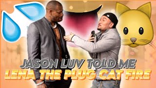 Jason Luv explains what Lena The Plug CAT WAS HITTING FOR! (I WAS SHOCKED)