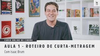 Aula 1 - Roteiro de Curta-Metragem - CURSO ONLINE DE CINEMA