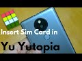 How To Insert Sim Card in Yu Yutopia