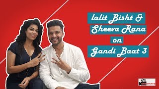 Interview with Lalit Bisht \u0026 Sheeva Rana for Gandi Baat 3 | ALT Balaji