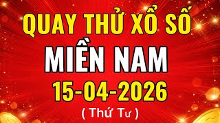 🔴 Quay thử xổ số miền Nam hôm nay 15-04-2026 | XSMN #quaythuxoso #xoso3mien #xsmn