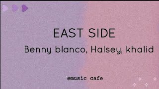 EASTSIDE-Benny blanco, Halsey, khalid (Lyrics) @NoCopyrightSounds #ncsmusic #ncs