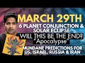 6 PLANET CONJUNCTION & SOLAR ECLIPSE - MARCH 29TH - WILL THIS BE THE END? “Apocalypse”  @njshivoham