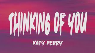 Katy Perry - Thinking Of You (Lyrics)