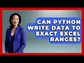 Can Python Write Data To Exact Excel Ranges? - Python Code School