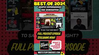 Coy Jandreau Best of 2024 on Mostly Superheroes the Podcast