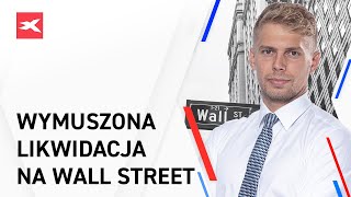Wymuszona likwidacja na Wall Street - Bliżej rynków, 06.05.2022