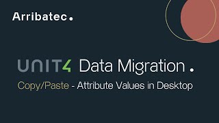 Unit4 ERP Data Migration 1.1 - Copy & Paste - Attribute Values in Desktop