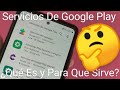 🤔 SERVICIOS de GOOGLE PLAY ¿QUÉ SON y para QUÉ SIRVEN ❓❕ ❗