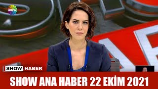 Show Ana Haber 22 Ekim 2021