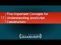 Five Important Concepts for Understanding JavaScript Constructors