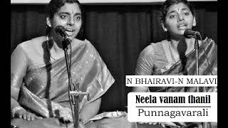 Neelavanam Thannil / Punnagavarali / Adi / Oothukkadu Venkatasubbaiyya / N.Bhairavi -  N Malavi