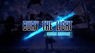 Bury the Light - Mirage Arrange