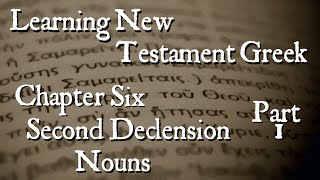 Learning New Testament Greek: Second Declension Nouns Part 1