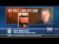 Ray Bentley discusses end times prophecy and Israel's role in his book The Holy Land Key.