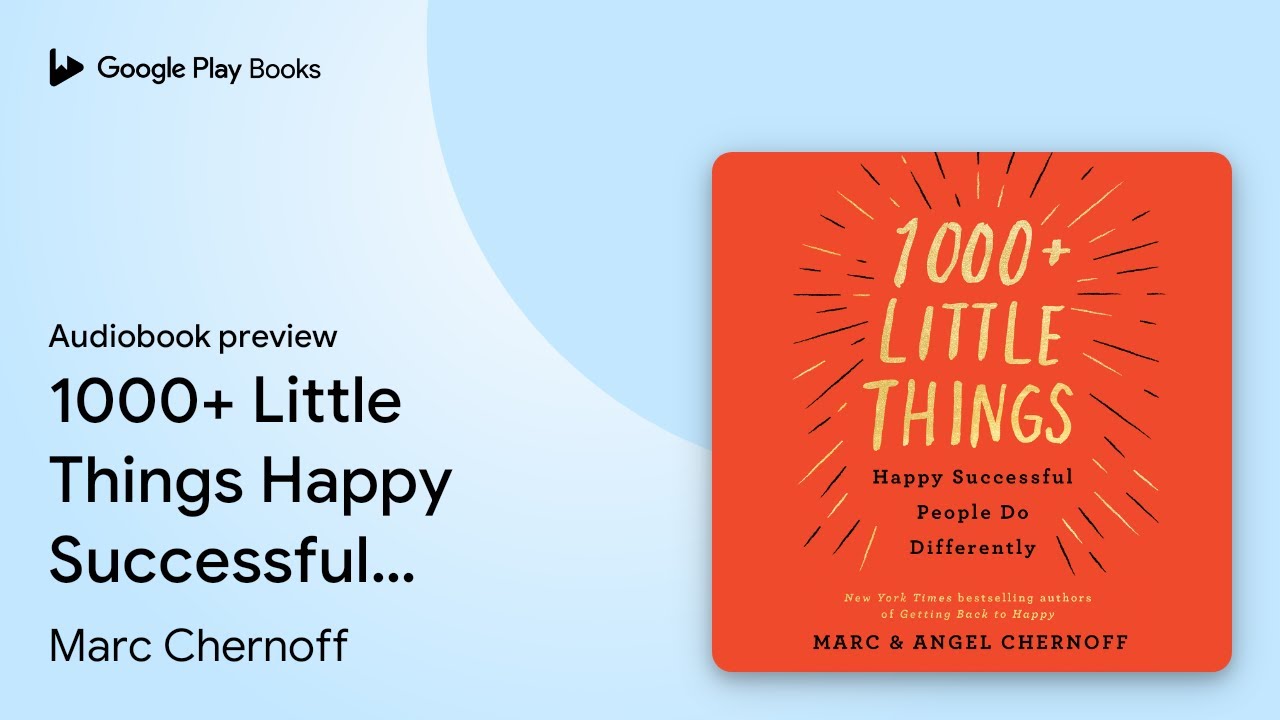 1000+ Little Things Happy Successful People Do… By Marc Chernoff ...