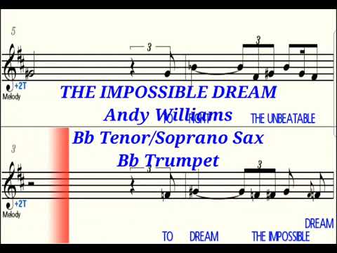 THE IMPOSSIBLE DREAM - Bb Tenor/Soprano Saxophone/Trumpet Playalong ...