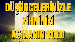 DÜŞÜNCELERİNİZLE ZİHNİNİZİ AŞMANIN YOLU 💥Pandora Medya Sesli Kitap | Kişisel Gelişim