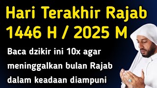 Hari terakhir bulan rajab sempatkan membaca dzikir 10x