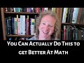 You Can Actually Do This to Get Better at Math