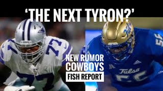 ‘THE NEXT TYRON’? #dallascowboys  NEW OT Rumor - Fish Report #NFL Draft