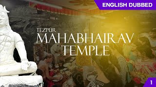 Mahabhairab Temple of Tezpur || English Dubbed || Cinematic Shots || 4K HD