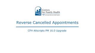 CFH Allscripts PM 16.0 Upgrade- Reverse Cancelled Appointments