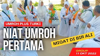 Umroh 2022, Jamaah Umroh Plus Turki An Namiroh Ambil Miqat Niat Umroh di Bir Ali | Group 11 Okt 2022