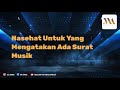 Nasehat Untuk Orang Yang Mengatakan Ada Surat Musik - Ustadz Musyaffa' Ad Dariny Hafizahullahu