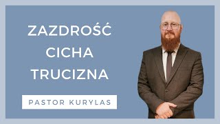 Zazdrość - cicha trucizna - [WZN 879 - Pastor Kurylas]