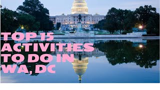 Top 15 things to do in Washington, DC