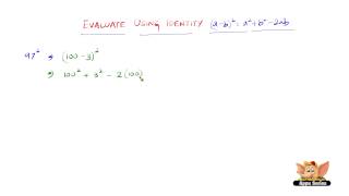 How to evaluate using the identity '''(a-b)2 ==a2+b2-2ab" ?