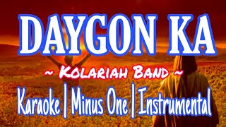 DAYGON KA by Kolariah Band - Karaoke Version