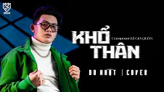 KHỔ THÂN - PHÁT LEE ft. KAISOUL , TVK | DU NHẬT COVER  Thương bên mái hiên nhà .....