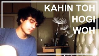 Kahin toh hogi woh - Jane tu ya jaane na (cover) | Prakul Sharma