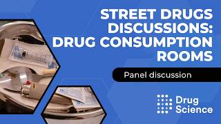 Street Drugs Discussions: Drug Consumption Rooms