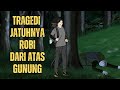 TRAGEDI JATUHNYA ROBI DARI ATAS GUNUNG - Animasi sekolah