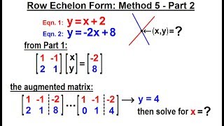 Algebra - Ch. 34: Solving System of Linear Equations (10 of 31) Row Echelon Form: Method 5: Part 2