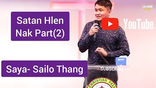 Satan Hlen Nak || Zeitin Dah Satan Nih A Kan Hlen Part(2)|| Saya - Sailo Thang