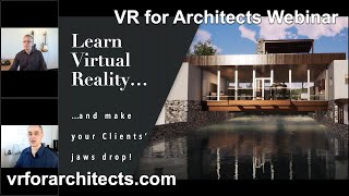 VR for Architects Webinar - Learn how to make your clients' jaws drop!