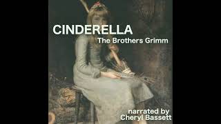 Cinderella - The Brothers Grimm (Full Fairy Tale Audiobook)