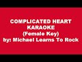 Michael Learns To Rock Complicated Heart Karaoke Female Key