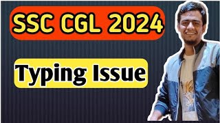 SSC CGL 2024 Mains!! Typing Issue!! #ssc #cgl2024 #cgl