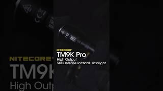 New Upgrades:TM9K Pro Arrives With Powerful Performance. #nitecore #flashlight #tactical #torch