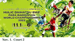 【Court 2】HULIC DAIHATSU BWF PARA BADMINTON CHAMPIONSHIPS 2022 Nov. 1