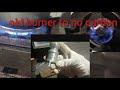 flame test ng old burner to no carbon use oil stove