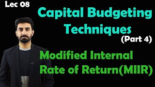 Lec-8 Modified IRR (Capital budgeting techniques) |Financial Management|