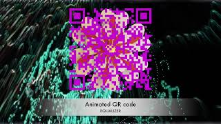 ANIMATED QR CODE \u0026 EQUALIZER