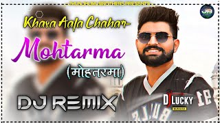Mohtarma Khasa Aala Chahar Dj Remix Song || New Haryanvi Songs Haryanavi 2021 Dj Remix Hard Bass Hr